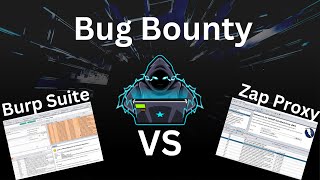 Bug Bounty When to use Zap VS Burp