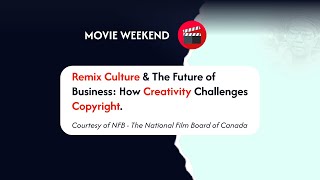 Remix Culture & The Future of Business: How Creativity Challenges Copyright
