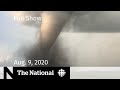 CBC News: The National | Aug. 9, 2020 | Manitoba tornado leaves 2 teenagers dead