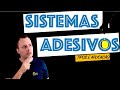 Quais são os tipos de Sistema Adesivos e como aplicar?