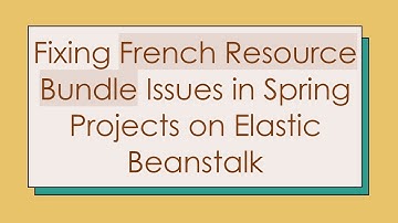 Fixing French Resource Bundle Issues in Spring Projects on Elastic Beanstalk