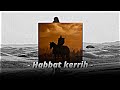 Habbat Kerrih Slowed Reverb Nasheed