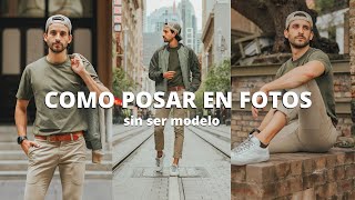 Ideas para POSAR en fotos - Cómo verte bien sin ser modelo