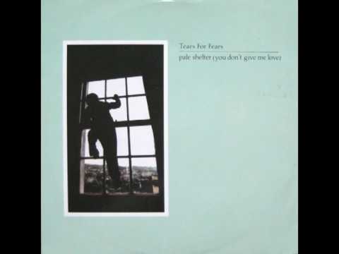 Tears For Fears Pale Shelter Extended Version Tears For Fears Pale Shelter Extended Version