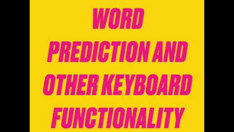 Word Prediction and Other Keyboard Functionality on the iPad
