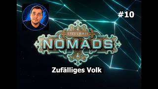 Stellaris Nomaden DLC Zufälliges Volk #10 Weiter geht es!