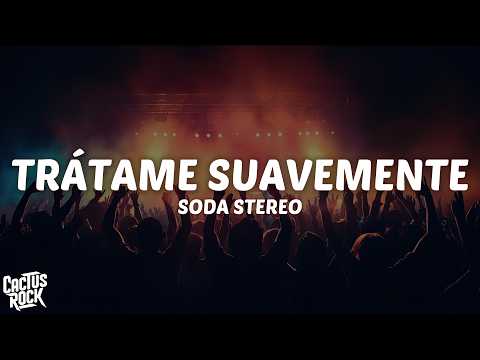 Soda Stereo - Trátame Suavemente (Letra/Lyrics)