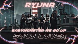 RYUNA SOLO COVER—BABYMONSTER 'WE GO UP'•COVER @BABYMONSTER 