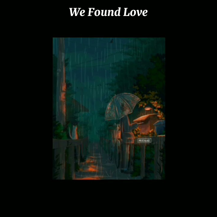 Story WA Rihanna - We Found Love ( Lirik dan Terjemahan )