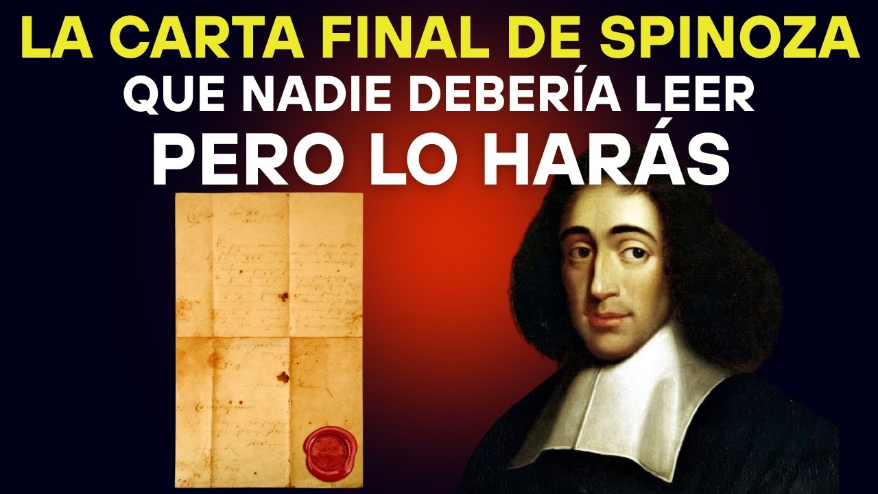 La Carta Final de Spinoza Que Nadie Debería Leer (Pero Lo Harás)