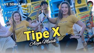 SPESIAL LAGU REGGAE- TIPE X AZYA MUSIK LIVE SEMAT SIKUR