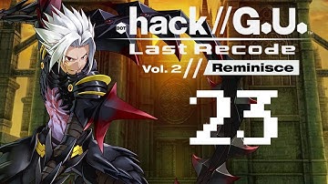 Dot.Hack//GU - Last Recode - Vol.2 Reminisce - Part 23 (Japanese/Eng Subs)