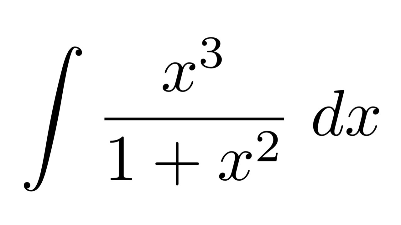 Method 1 Integral Of X 3 1 X 2 Youtube