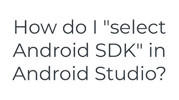 How do I "select Android SDK" in Android Studio?