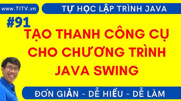 Java 91. Cách tạo thanh công cụ cho chương trình Java Swing