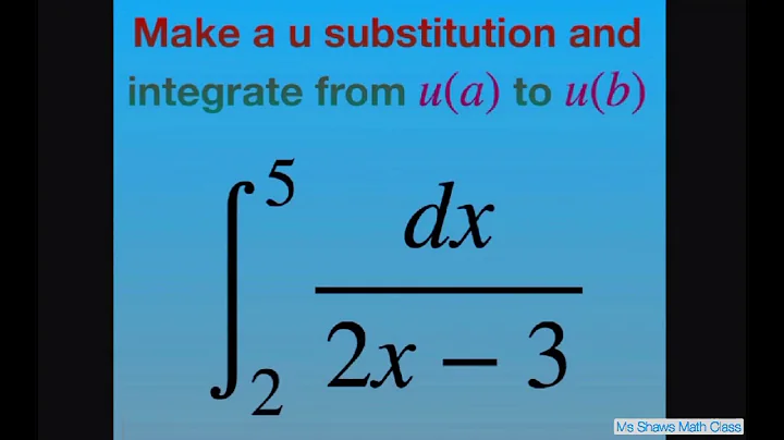 Make a u substitution and integrate from u(a) to u(b) for dx/(2x -3) over [2, 5]