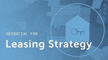 Geosocial Use Case: Leasing Strategy