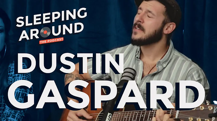 Dustin Gaspard - Sleeping Around The Podcast - Ep....