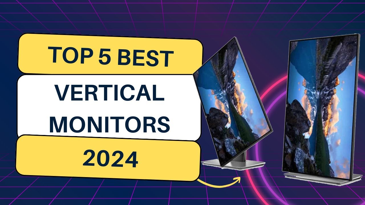 Top 5 BEST Vertical Monitors for Productivity & Creativity in 2024 ...