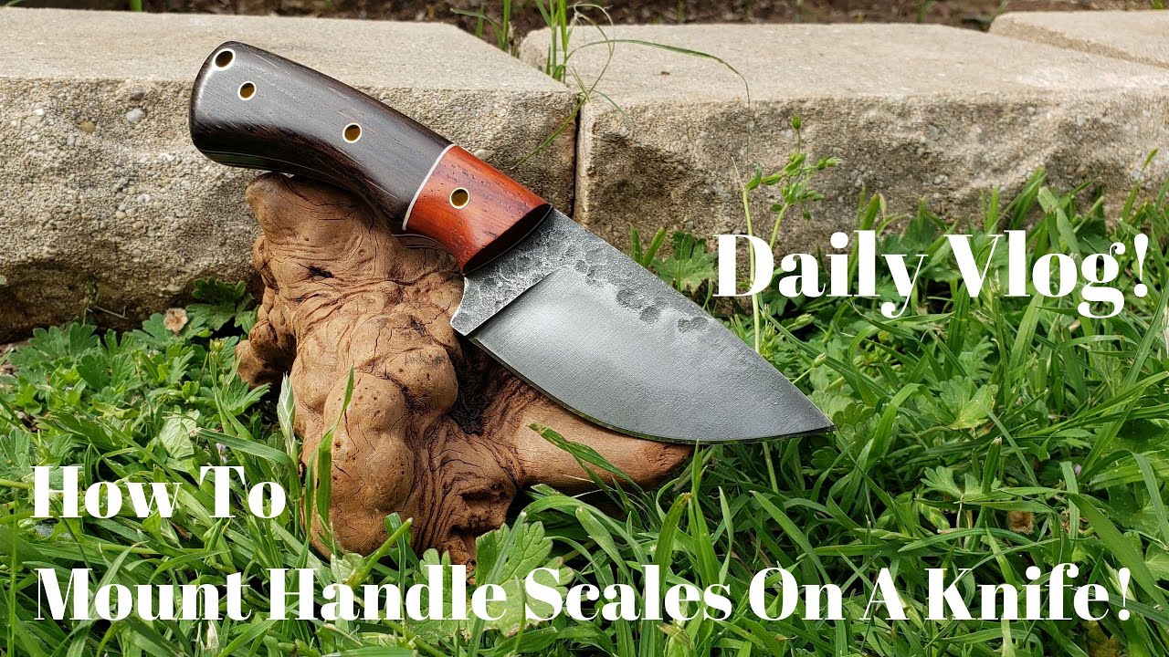 How To Mount Handle Scales On A Knife Knife Making Daily Vlog YouTube