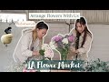 La flower market haul  arrange flowers with us  meet our new pet