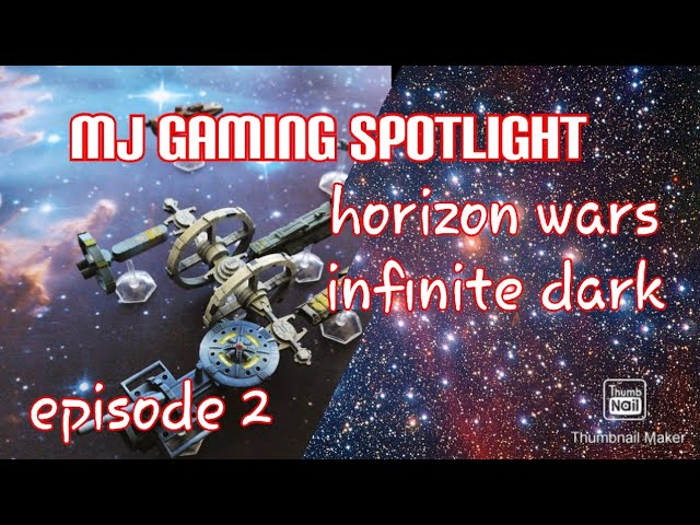 mj gaming spotlight horizon wars infinite dark, episode 2 class=