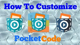 How To Customize Pocket Code