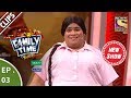 Family Time With Kapil Sharma | Ep 3 | Bumper can't be Banned | 1st April, 2018