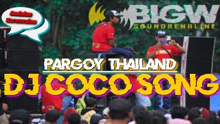 DJ COCO SONG PARGOY THAILAND YANG SERING PECAHKAN KACA ANDALAN KARNAVAL BIGW AUDIO