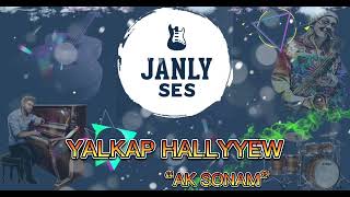 YALKAP HALLYYEW  “AK SONAM”. KAFE JANLY SES 2022