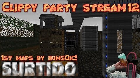 Clippy Party Stream 12: Surtido by@numsOic - an assortment of 5 1st time maps by this author +guests