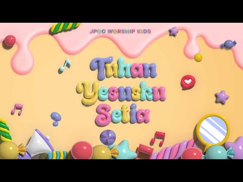 TUHAN YESUSKU SETIA (Official Lyric Video) - JPCC Worship Kids