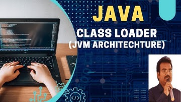 JAVA CLASS LOADER  ( JVM ARCHITECTURE) PART 2