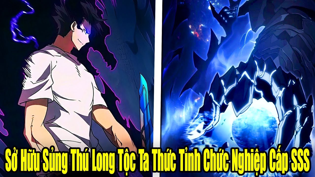 FULL BỘ  | Sở Hữu Sủng Thú Long Tộc, Ta Thức Tỉnh Chức Nghiệp Cấp SSS | Review Truyện