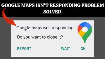 How To Solve Google Maps Isn