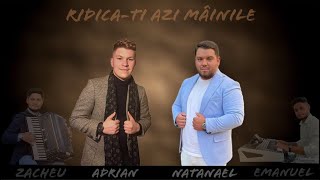 NATANAEL DIN ARAD & ADRIAN - RIDICAȚI AZI MÂINILE 2️⃣0️⃣2️⃣2️⃣