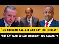 DAL MAR HORE KALA TAGAY AYA LA SHEGAYA IN UU MID YAHAY PROF KAYNAN XOG CUSUB JABUTI TURKEY SOMALIYA