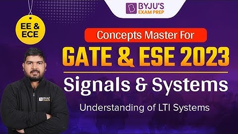 GATE & ESE 2023 EXAM | EC/EE | Signals and Systems Concepts in Hindi | Understanding of LTI Systems