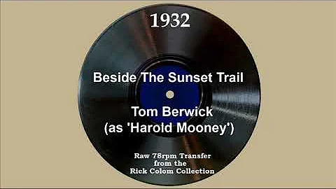 1932 Tom Berwick (as Harold Mooney) - Beside The S...