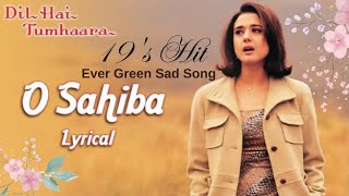 O Sahiba - Lyrical Dil Hai Tumhaara #sonunigam #19'ssongs #songs #hearttouchingsongs #breakupsong