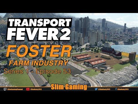 Transport Fever 2 S1/EP53 | Foster Food Industry