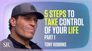 Tony Robbins - 5 Steps to Take Control of Your Life Now - Part 1