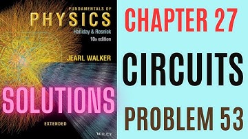Halliday resnick chapter 27 problem 53 solution | Fundamentals of physics 10e solutions