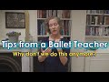 Tips from a Ballet Teacher - Why don&#39;t we do THIS anymore?