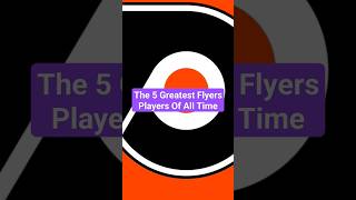 The 5 Greatest Flyers Players Of All Time #shorts #nhl #flyers