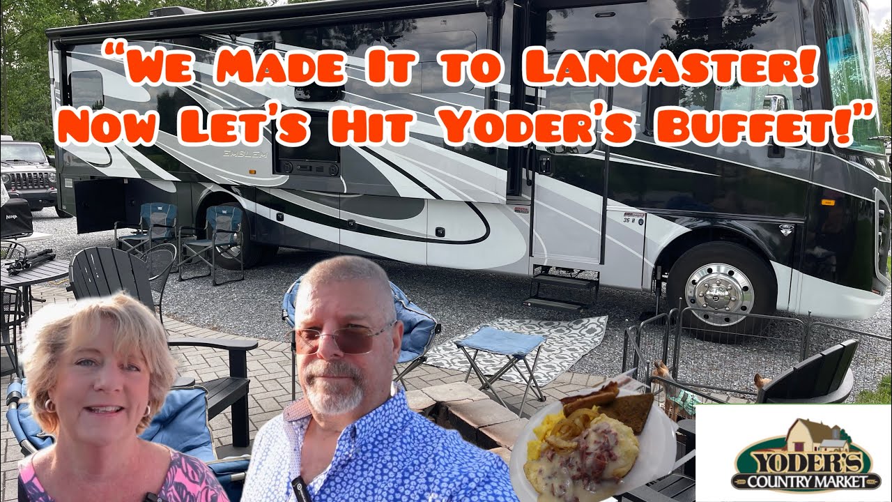Just Arrived at the Campground—First Stop: Yoder’s Buffet in Lancaster!