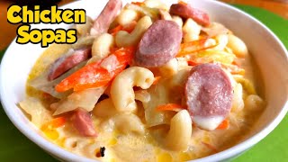 CHICKEN SOPAS |Pagkaing pinoy | Panlasang pinoy | chicken macaroni soup