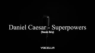 Daniel Caesar - Superpowers (Acapella/Vocals Only)