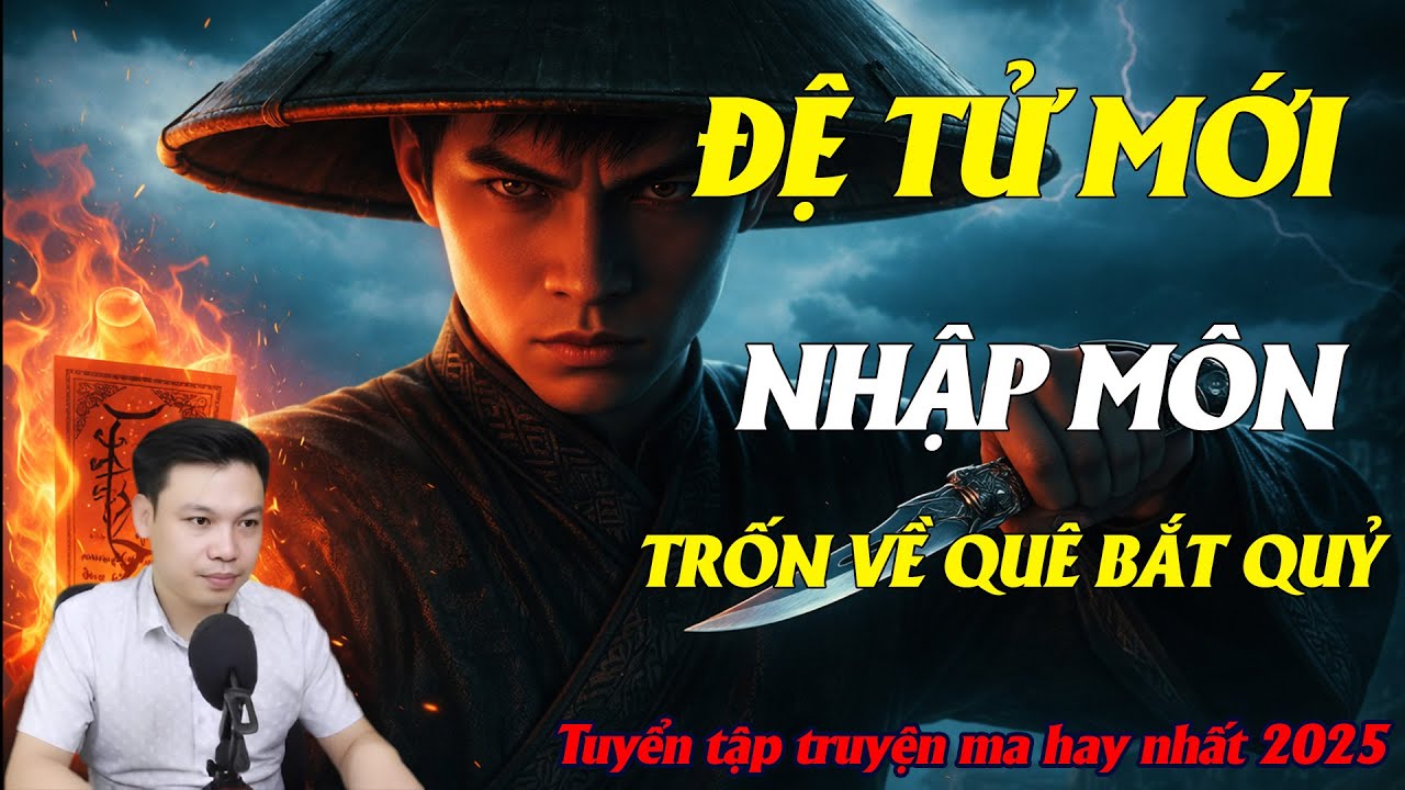 TRUYỆN MA ĐÌNH SOẠN : ĐỆ TỬ NHẬP MÔN TRỐN VỀ QUÊ BẮT QUỶ