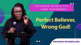 Zwonaka Netshifulani  Perfect Believer Wrong God